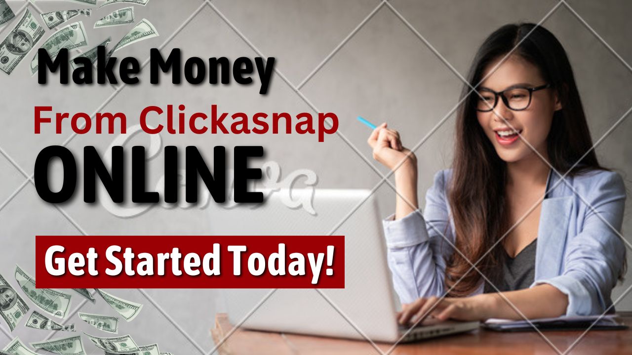 Make Money Online From Clickasnap